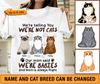 We're Not Cats We're Babies Personalized Shirt - TS072PS