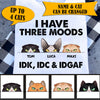 I Have Three Moods Cats Personalized Shirt - TS039PS