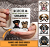 We Will Always Be Your Financial Burden Dog Personalized Mug - MG009PS