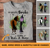 My Brooms Broke So Now I Ride A Horse Personalized Shirt - TS063PS