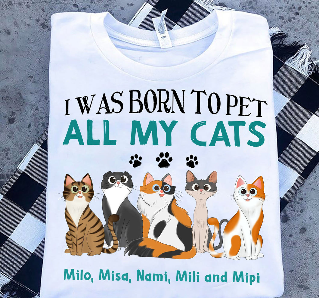 I Was Born To Pet Cats Personalized Shirt