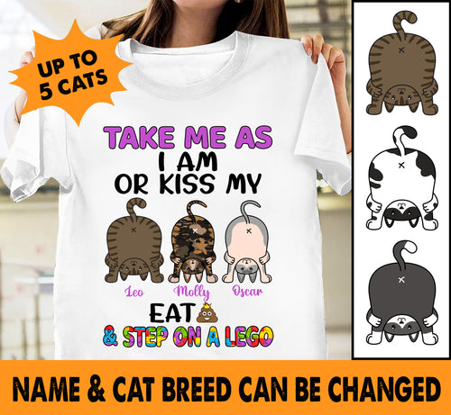 Take Me As I Am Or Kiss My Cat Butt Personalized Shirt - TS035PS