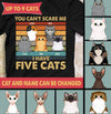 You Can't Scare Me, I Have Cats Personalized Shirt - TS027PS